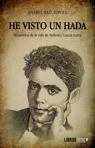 He visto un hada. Recuerdos de la vida de Federico García Lorca