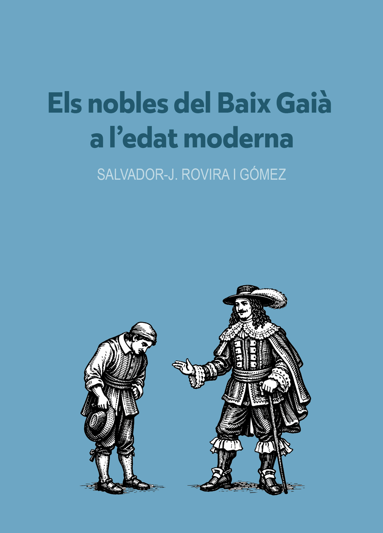 Els nobles del Baix Gaià a l’edat moderna
