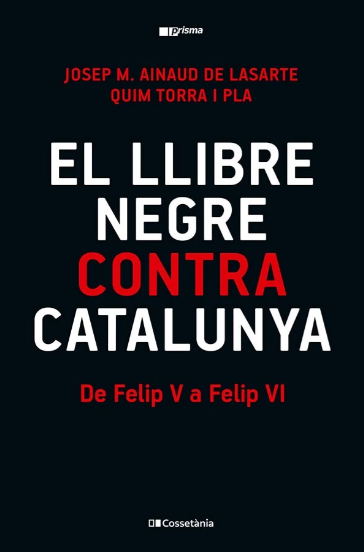 El llibre negre contra Catalunya. De Felip V a Felip VI