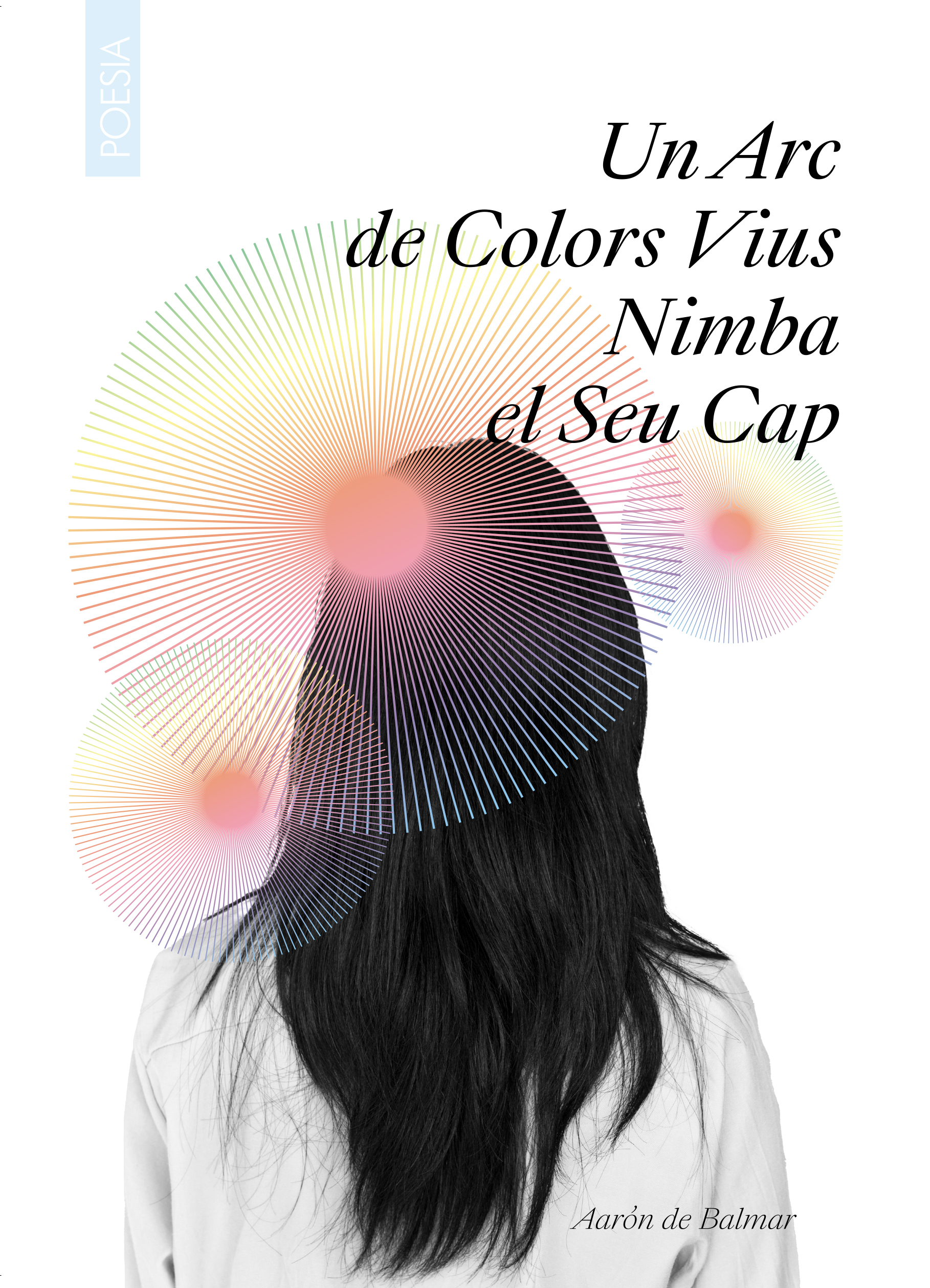 Un arc de colors vius nimba el seu cap